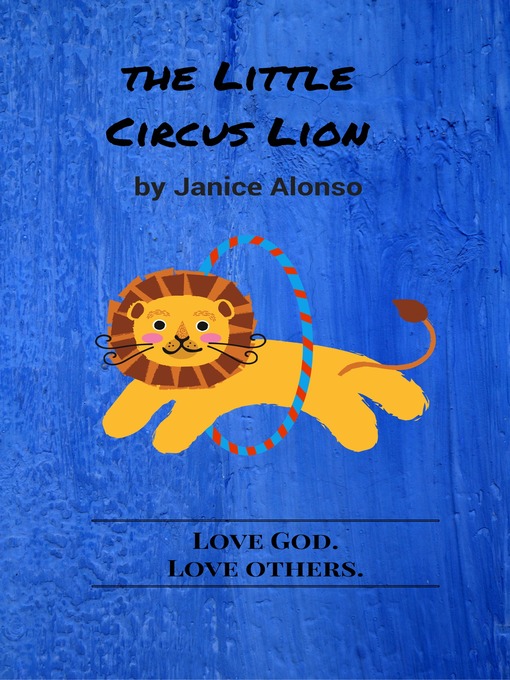 Title details for The Little Circus Lion by Janice Alonso - Available